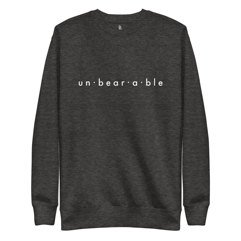 un·bear·a·ble Sweatshirt